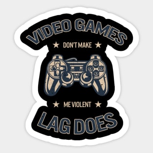 Video Games Don't Make Me Violent - Lag Does, Vintage/Retro Design Sticker